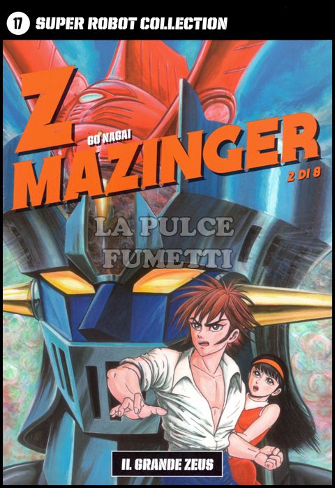 GO NAGAI - SUPER ROBOT COLLECTION #    17 - Z MAZINGER 2 (DI 8): IL GRANDE ZEUS